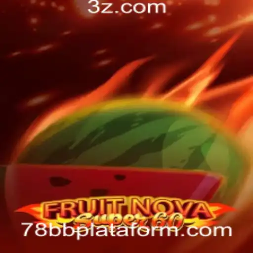 Explorando o Mundo Envolvente de FruitNovaSuper60 na Plataforma 78bb