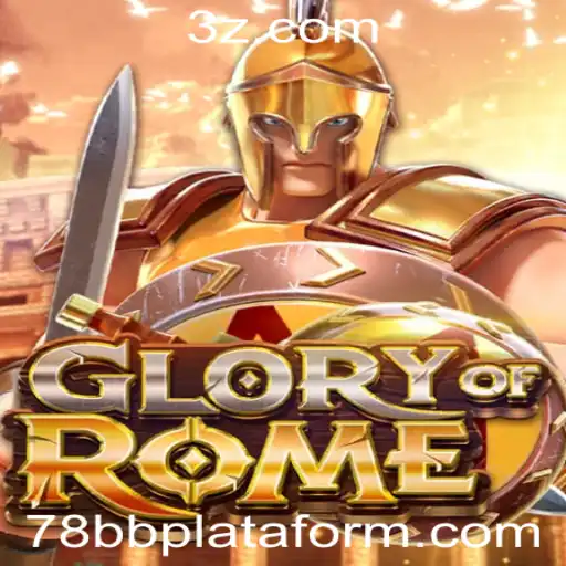 Glory of Rome: Descubra o Fascinante Mundo da Antiga Roma no Jogo 78bb Plataforma
